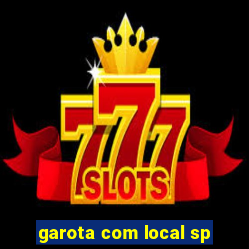 garota com local sp